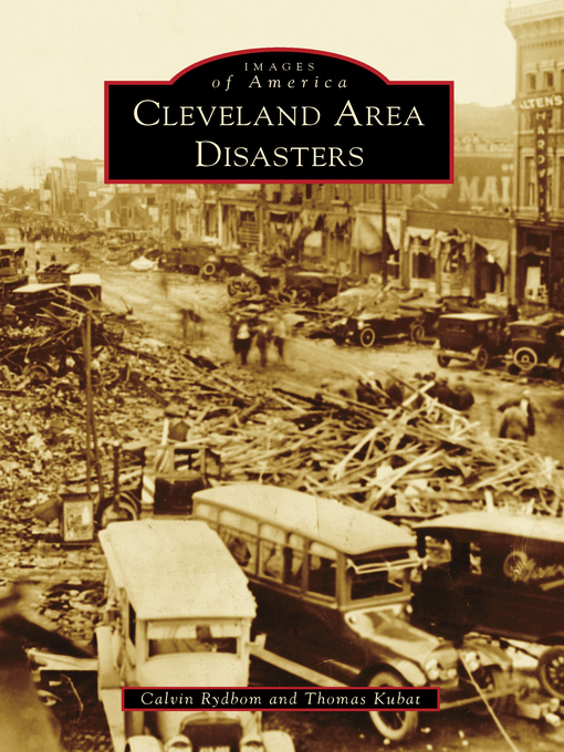 Title details for Cleveland Area Disasters by Calvin Rydbom - Available
